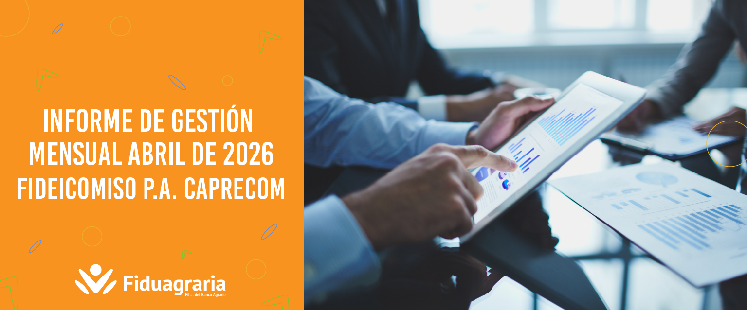 INFORME DE GESTIÓN MENSUAL ABRIL 2026 - FIDEICOMISO P.A. CAPRECOM